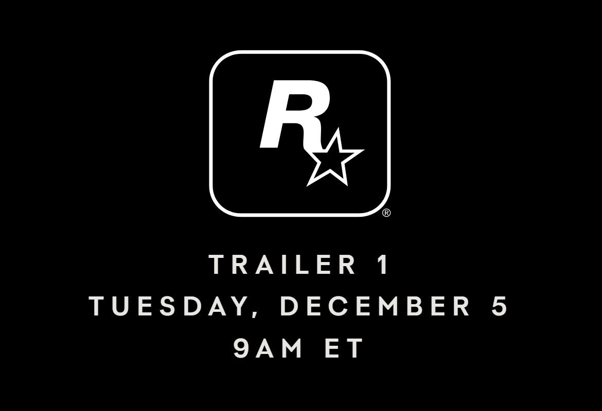 Grand Theft Auto VI trailer 1 date